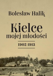 KIELCE MOJEJ MŁODOŚCI, BOLESŁAW HALIK
