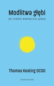MODLITWA GŁĘBI JAK ZNALEŹĆ WEWNĘTRZNY SPOKÓJ