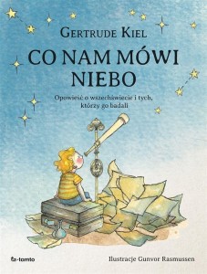 CO NAM MÓWI NIEBO. OPOWIEŚĆ O WSZECHŚWIECIE..