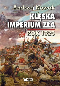 KLĘSKA IMPERIUM ZŁA. ROK 1920, NOWAK ANDRZEJ