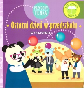 PRZYGODY FENKA. OSTATNI DZIEŃ W PRZEDSZKOLU
