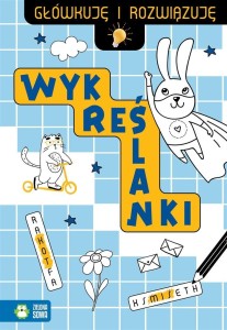 GŁÓWKUJĘ I ROZWIĄZUJĘ. WYKREŚLANKI