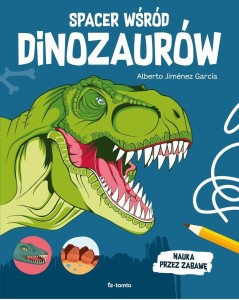 SPACER WŚRÓD DINOZAURÓW, ALBERTO JIMENEZ GARCIA