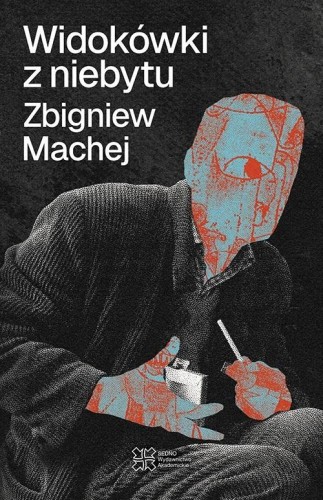 Widokówki z niebytu, Zbigniew Machej