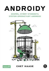 ANDROIDY. ZESPÓŁ, KTÓRY STWORZYŁ SYSTEM...