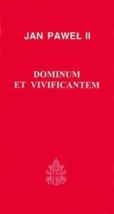 DOMINIUM ET VIVIFICANTEM, JAN PAWEŁ II