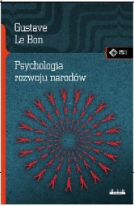 PSYCHOLOGIA ROZWOJU NARODÓW, GUSTAVE LE BON