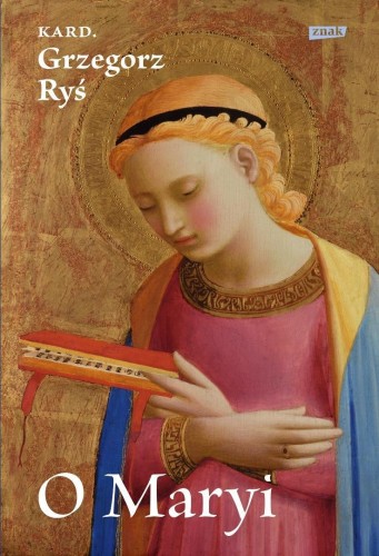 O Maryi, Grzegorz Ryś
