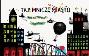 TAJEMNICZE MIASTO, RITA KACZMARSKA