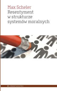 RESENTYMENT W STRUKTURZE SYSTEMÓW MORALNYCH
