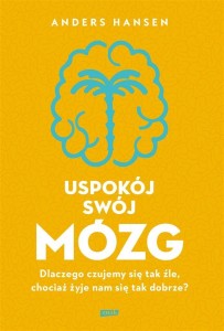 USPOKÓJ SWÓJ MÓZG, ANDERS HANSEN, EMILIA FABISIAK