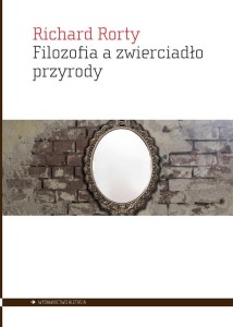 FILOZOFIA A ZWIERCIADŁO PRZYRODY, RICHARD RORTY