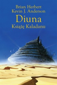 TRYLOGIA KALADANU T.1 DIUNA. KSIĄŻĘ KALADANU