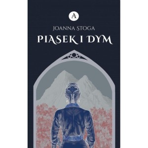 GŁOS PONAD MROKIEM T.1 PIASEK I DYM, JOANNA STOGA