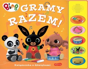 GRAMY RAZEM! BING. KSIĄŻECZKA Z DŹWIĘKAMI