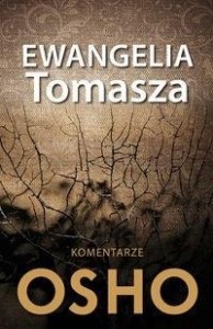EWANGELIA TOMASZA. KOMENTARZE OSHO, OSHO