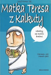NAZYWAM SIĘ... MATKA TERESA Z KALKUTY