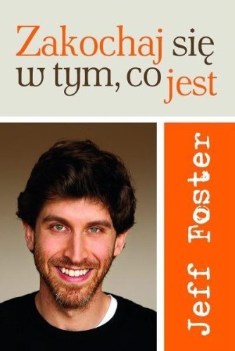 Zakochaj się w tym, co jest, Jeff Foster