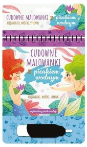 MALOWANKI Z PISAKIEM WODNYM. KSIĘŻNICZKI, WRÓŻKI..