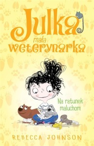 JULKA MAŁA WETERYNARKA T.4 NA RATUNEK MALUCHOM