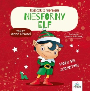 NIESFORNY ELF. BAJECZKI Z MORAŁEM, ANNA PRUDEL