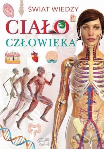 ŚWIAT WIEDZY. CIAŁO, PRACA ZBIOROWA