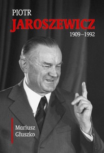 PIOTR JAROSZEWICZ (1909-1992), MARIUSZ GŁUSZKO