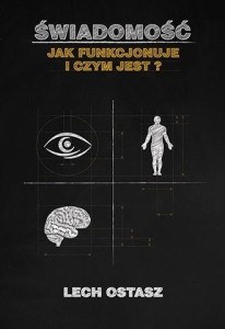 ŚWIADOMOŚĆ. JAK FUNKCJONUJE I CZYM JEST?