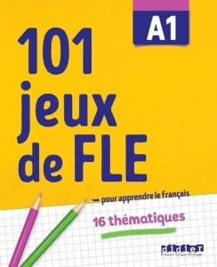 101 JEUX DE FLE A1 ĆW. ZE SŁOWNICTWA FRANCUSKIEGO