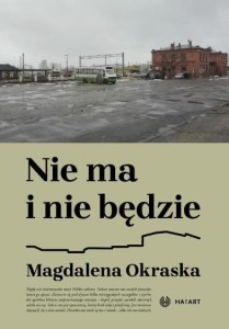 NIE MA I NIE BĘDZIE, MAGDALENA OKRASKA