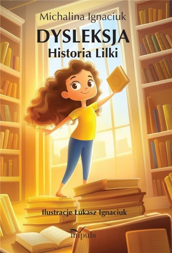 Dysleksja. Historia Lilki, Michalina Ignaciuk