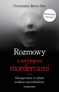 ROZMOWY Z SERYJNYMI MORDERCAMI