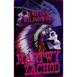 MARTWY ZACHÓD, EMILIAN WOJNOWSKI