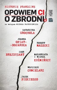OPOWIEM CI O ZBRODNI. HISTORIE PRAWDZIWE 4