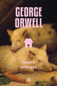 FOLWARK ZWIERZĘCY, GEORGE ORWELL