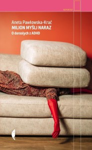 MILION MYŚLI NARAZ. O DOROSŁYCH Z ADHD