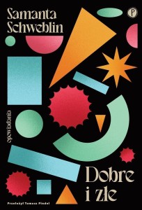 DOBRE I ZŁE, SAMANTA SCHWEBLIN