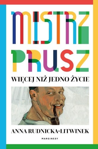 Mistrz Prusz. Więcej niż jedno życie