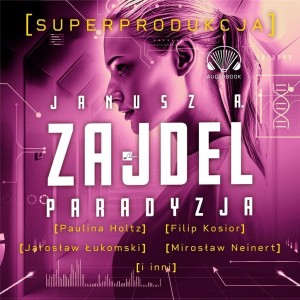 PARADYZJA. SUPERPRODUKCJA, JANUSZ A. ZAJDEL