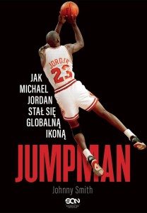JUMPMAN JAK MICHAEL JORDAN STAŁ SIĘ GLOBALNĄ IKONĄ
