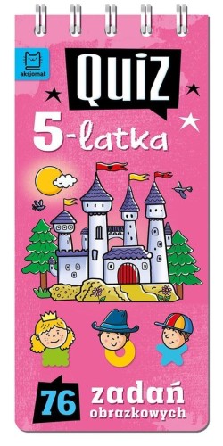 Quiz 5-latka. 76 zadań obrazkowych, Anna Podgórska