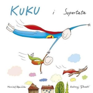 KUKU I SUPERTATA, MONIKA KAMIŃSKA