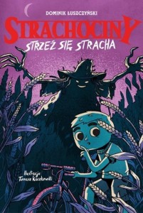 STRACHOCINY. STRZEŻ SIĘ STRACHA