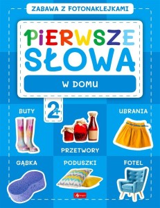 PIERWSZE SŁOWA. ZABAWA Z FOTONAKLEJKAMI. W DOMU