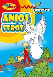 KOLOROWANKA Z ZABAWAMI. ANIOŁ STRÓŻ