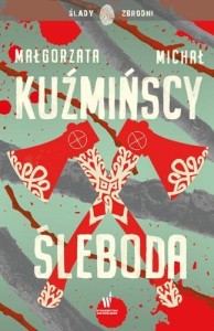 ŚLEBODA, MAŁGORZATA KUŹMIŃSKA, MICHAŁ KUŹMIŃSKI