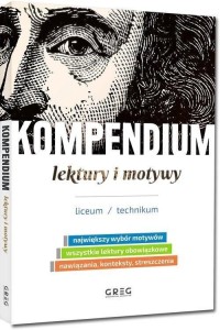 KOMPENDIUM - LEKTURY I MOTYWY - LICEUM/TECHNIKUM