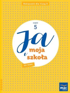 JA I MOJA SZKOŁA NA NOWO SP 3 PODRĘCZNIK CZ.5