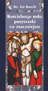 KOŚCIELNEGO ROKU PRZYSTANKI CO ZNACZNIEJSZE