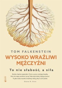 WYSOKO WRAŻLIWI MĘŻCZYŹNI. TO NIE SŁABOŚĆ, A SIŁA